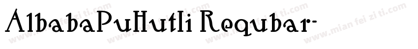 AlbabaPuHutIi Requbar字体转换